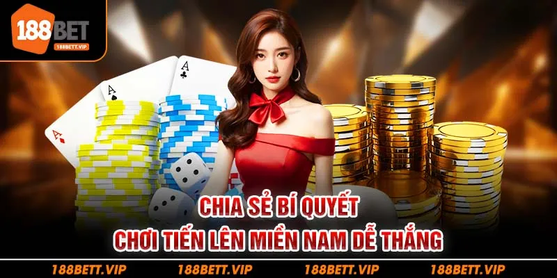 Chia sẻ bí quyết chơi tiến lên miền Nam dễ thắng