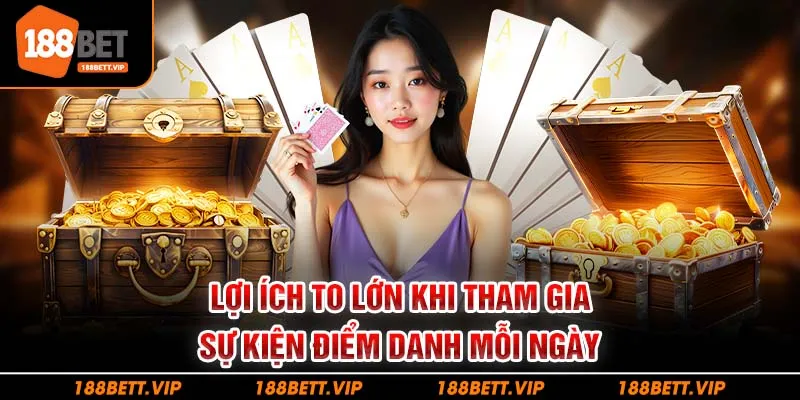 Lợi ích to lớn khi tham gia sự kiện điểm danh mỗi ngày