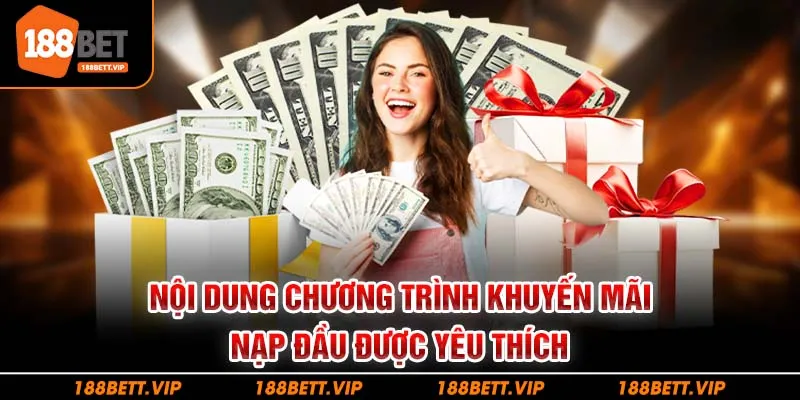 Nội dung chương trình khuyến mãi nạp đầu được yêu thích