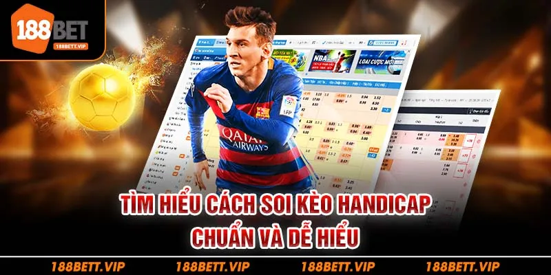 Tìm hiểu cách soi kèo handicap chuẩn và dễ hiểu
