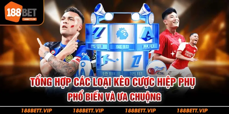 Tổng hợp các loại kèo cược hiệp phụ phổ biến và ưa chuộng